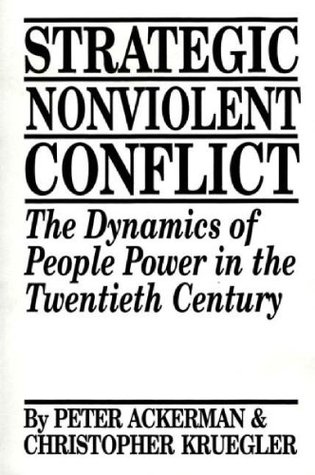 Strategic Nonviolent Conflict: The Dynamics of People Power in the Twentieth Century (Paperback)