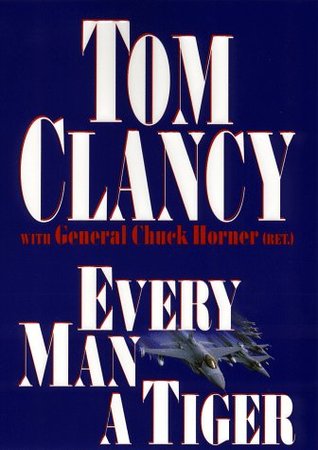 Every Man a Tiger: The Gulf War Air Campaign (Commanders)