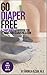 Go Diaper Free: A simple ha...