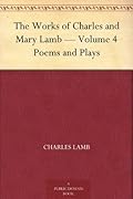 The Works of Charles and Mary Lamb — Volume 4 Poems and Plays