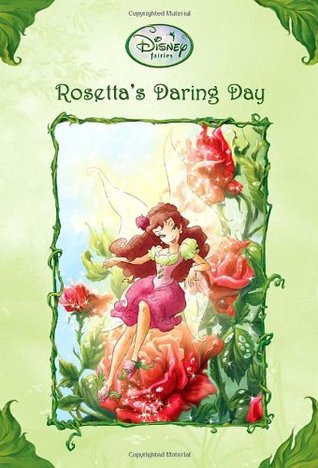 Rosetta's Daring Day (Tales of Pixie Hollow, #14)