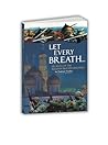 Let Every Breath....