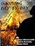 Surviving Day By Day - Fears, Flames, and Future