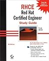 RHCE Red Hat Certified Engineer Study Guide Exam RH302 (With CD-ROM)