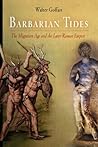 Barbarian Tides: The Migration Age and the Later Roman Empire (The Middle Ages Series)