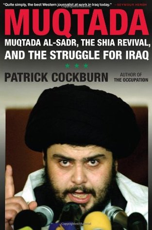 Muqtada: Muqtada al-Sadr, the Shia Revival, and the Struggle for Iraq (Hardcover)