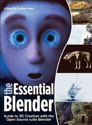 The Essential Blender: Guide to 3D Creation with the Open Source Suite Blender (Paperback)