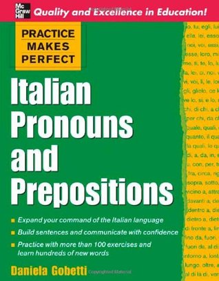 Practice Makes Perfect: Italian Pronouns and Prepositions (Paperback)