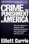 Crime and Punishment in America by Elliott Currie
