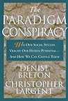 The Paradigm Conspiracy: Why Our Social Systems Violate Human Potential -- And How We Can Change Them