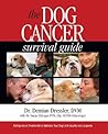 The Dog Cancer Survival Guide by Demian Dressler