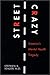 Street Crazy : America's Me...