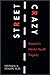 Street Crazy  by Stephen B. Seager