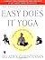 The American Yoga Association's Easy Does It Yoga  by Alice Christensen