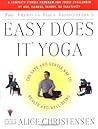 The American Yoga Association's Easy Does It Yoga : The Safe and Gentle Way to Health and Well-Being