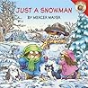 Just a Snowman by Mercer Mayer Just a Snowman by Mercer Mayer