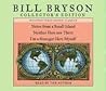 Bill Bryson Collector's Edition: Notes from a Small Island / Neither Here Nor There / I'm a Stranger Here Myself
