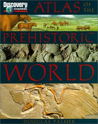 Atlas of the Prehistoric World (Hardcover)
