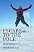 Escape To The Pole by Kevin Biggar