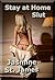 Stay At Home Slut