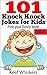 101 Knock Knock Jokes for kids:Vol.3 Free your funny bone