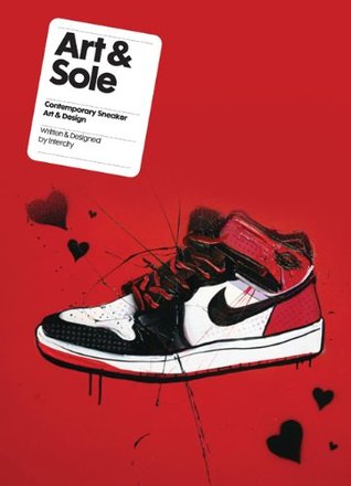 Art & Sole: Contemporary Sneaker Art & Design (Mini)