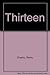 Thirteen