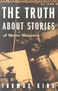 The Truth About Stories: A Native Narrative