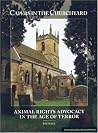 Capers in the Churchyard: Animal Rights Advocacy in the Age of Terror Capers in the Churchyard: Animal Rights Advocacy in the Age of Terror