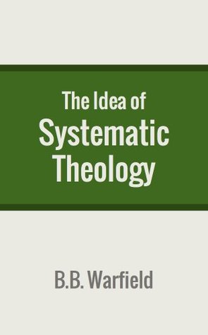 The Idea of Systematic Theology