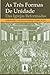 As Três Formas de Unidade das Igrejas Reformadas: A Confissão Belga, O Catecismo de Heidelberg e Os Cânones de Dort (Portuguese Edition)
