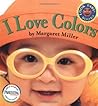 I Love Colors (Look Baby! Books) I Love Colors (Look Baby! Books)