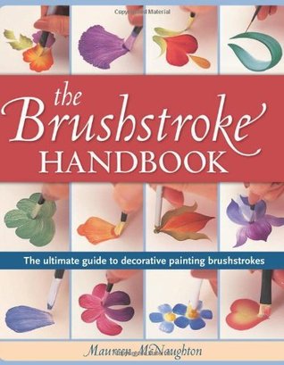 Brushstroke Handbook: The Ultimate Guide to Decorative Painting Brushstrokes (Spiral-bound)