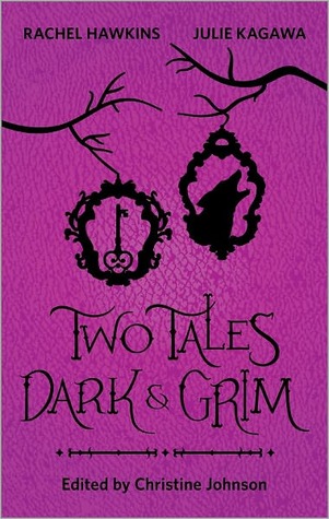 Two Tales Dark and Grim: An Anthology (Kindle Edition)