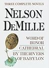 Nelson DeMille: Three Complete Novels: Word of Honor, Cathedral, By the Rivers of Babylon