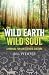 Wild Earth, Wild Soul by Bill Pfeiffer Wild Earth, Wild Soul by Bill Pfeiffer
