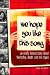 We Hope You Like This Song by Bree Housley We Hope You Like This Song by Bree Housley