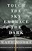 Touch the Sky, Embrace the Dark