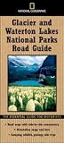 National Geographic Road Guide to Glacier and Waterton Lakes National Parks National Geographic Road Guide to Glacier and Waterton Lakes National Parks