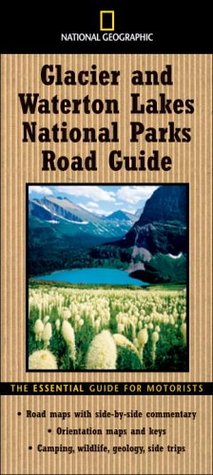 National Geographic Road Guide to Glacier and Waterton Lakes National Parks (Paperback)