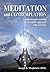 MEDITATION AND CONTEMPLATION: A comprehensive manual in a scientific approach with exercises (Esoteric English Series Book 3)