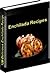 126 ENCHILADA RECIPES eBOOK...