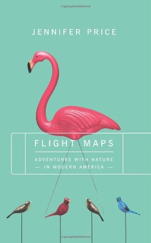 Flight Maps: Adventures With Nature In Modern America (Paperback)