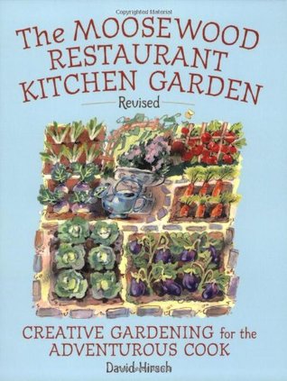 Moosewood Restaurant Kitchen Garden: Creative Gardening for the Adventurous Cook (Paperback)