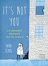 It's Not You: 27 ...