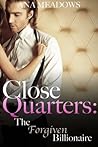 Close Quarters: The Forgiven Billionaire (Part Three) (BDSM And Domination Erotic Romance Novelette)