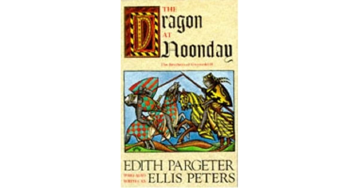 The Dragon At Noonday Brothers Of Gwynedd 2 By Edith Pargeter