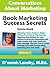 Book Marketing Success Secrets: Mistakes New Authors Make When Promoting Themselves (Conversations About Marketing Interview Series: Volume 1:1)