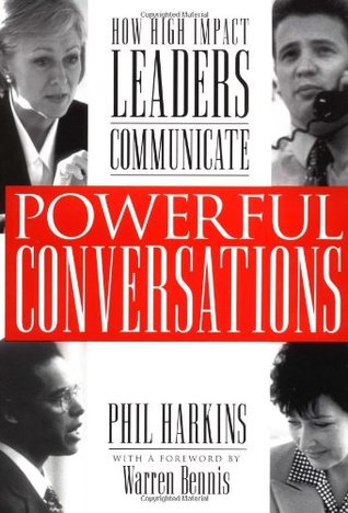 Powerful Conversations: How High Impact Leaders Communicate (Hardcover)