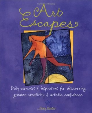 Art Escapes: Daily Exercises and Inspirations for Discovering Greater Creativity and Artistic Confidence (Spiral-bound)